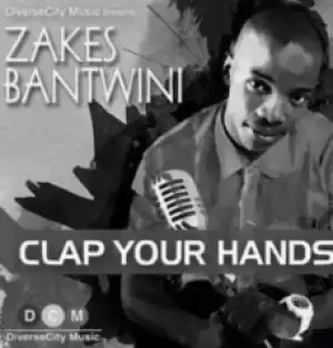 Zakes Bantwini - Clap Your Hands (Club Mix) ft Xolani Sithole